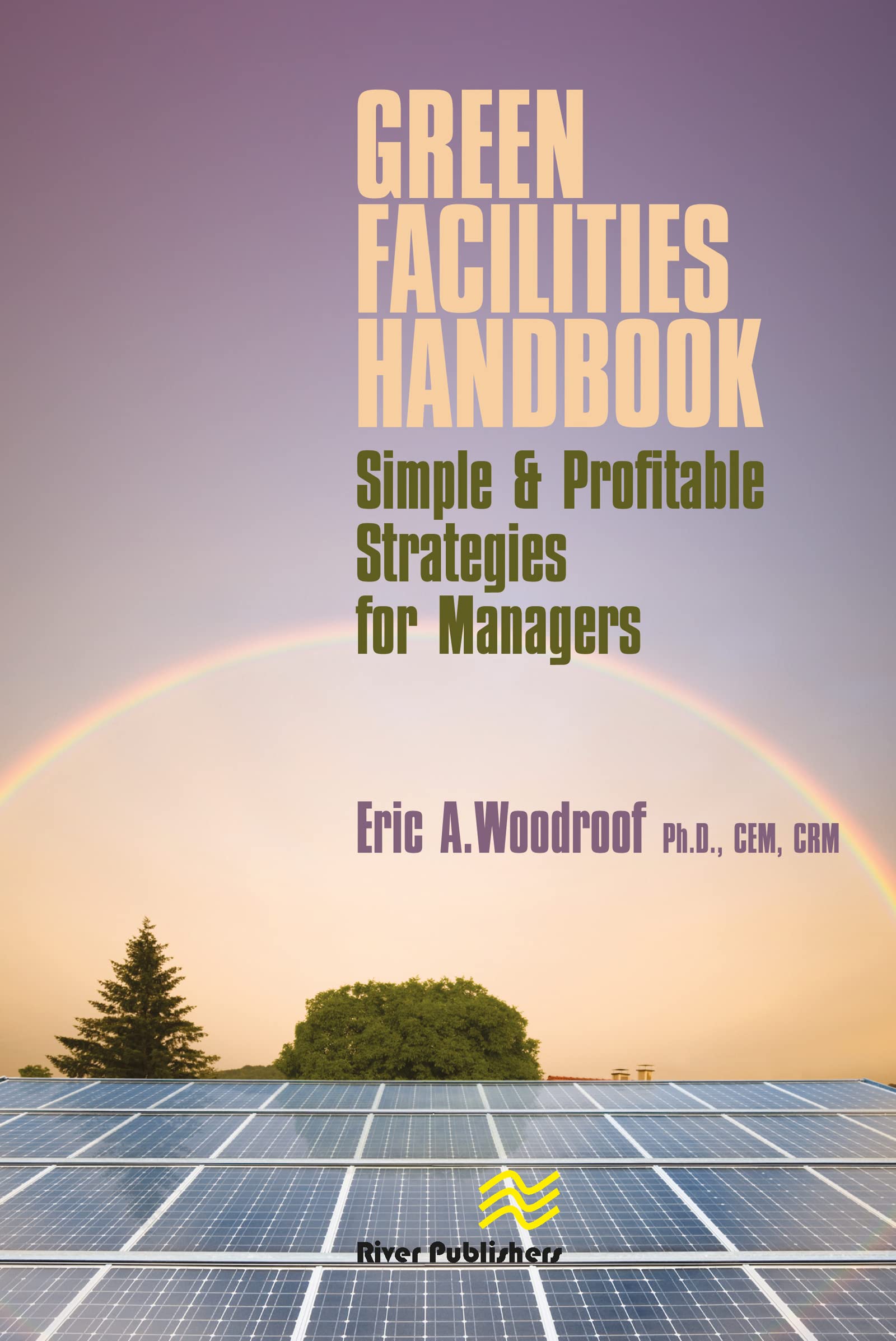 Green Facilities Handbook: Simple and Profitable Strategies for Managers Business, Finance & Career
