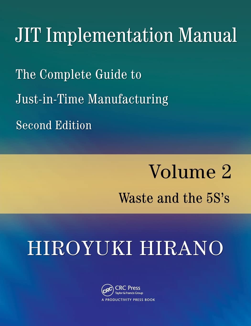 JIT Implementation Manual -- The Complete Guide to Just-In-Time Manufacturing book