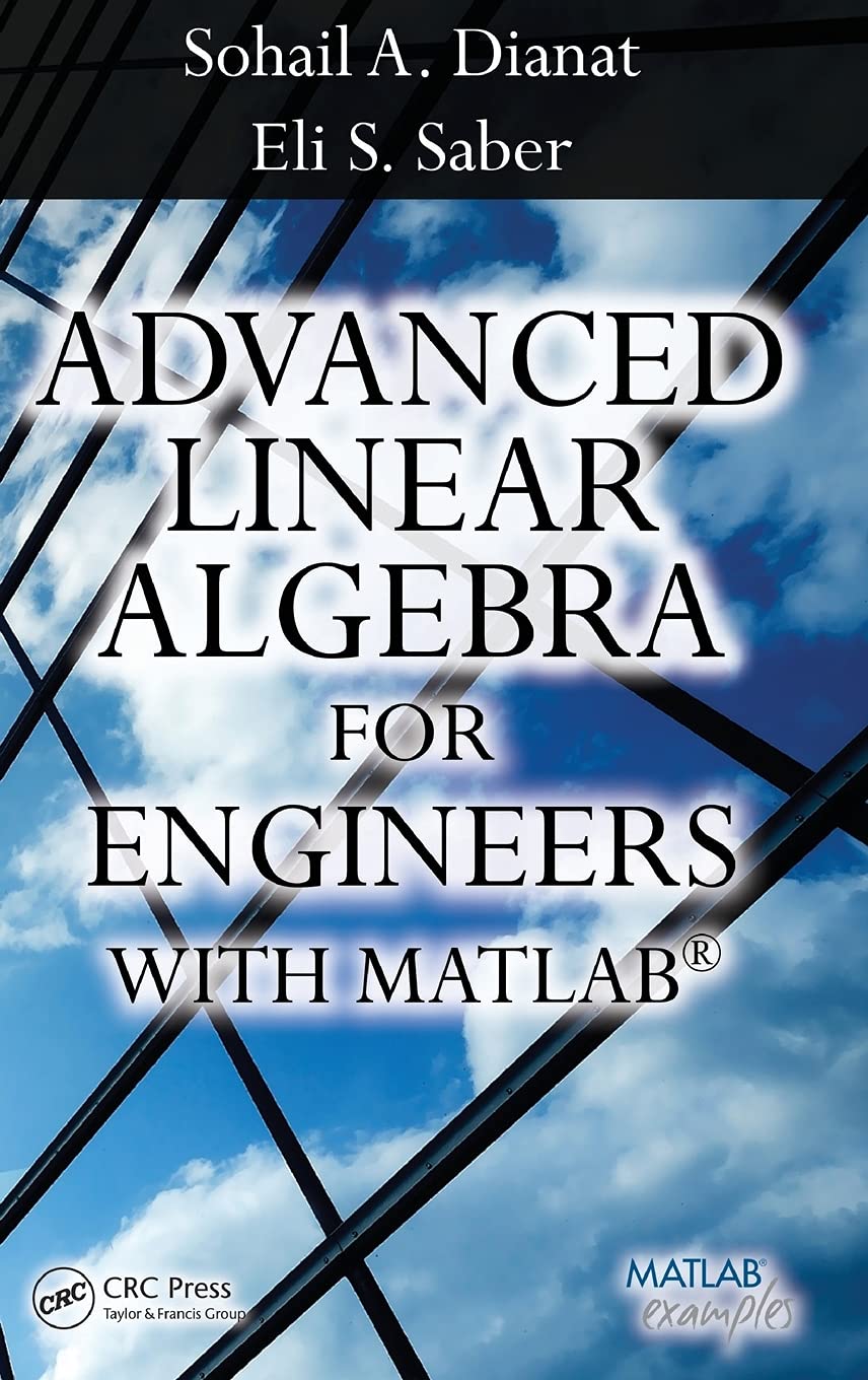 Advanced Linear Algebra for Engineers with MATLAB Mathematics