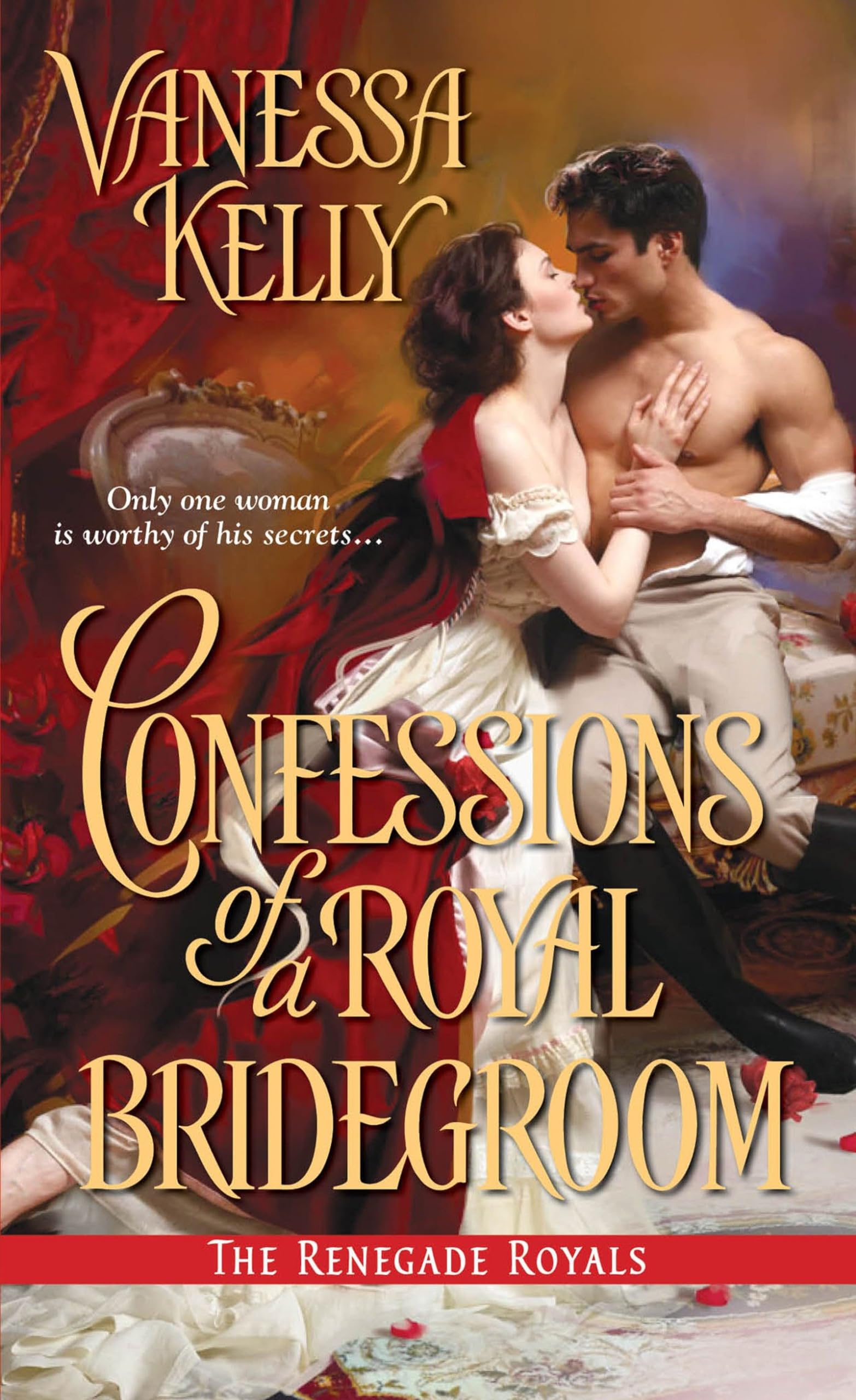 Confessions of a Royal Bridegroom (The Renegade Royals, Band 2) Historical Fiction