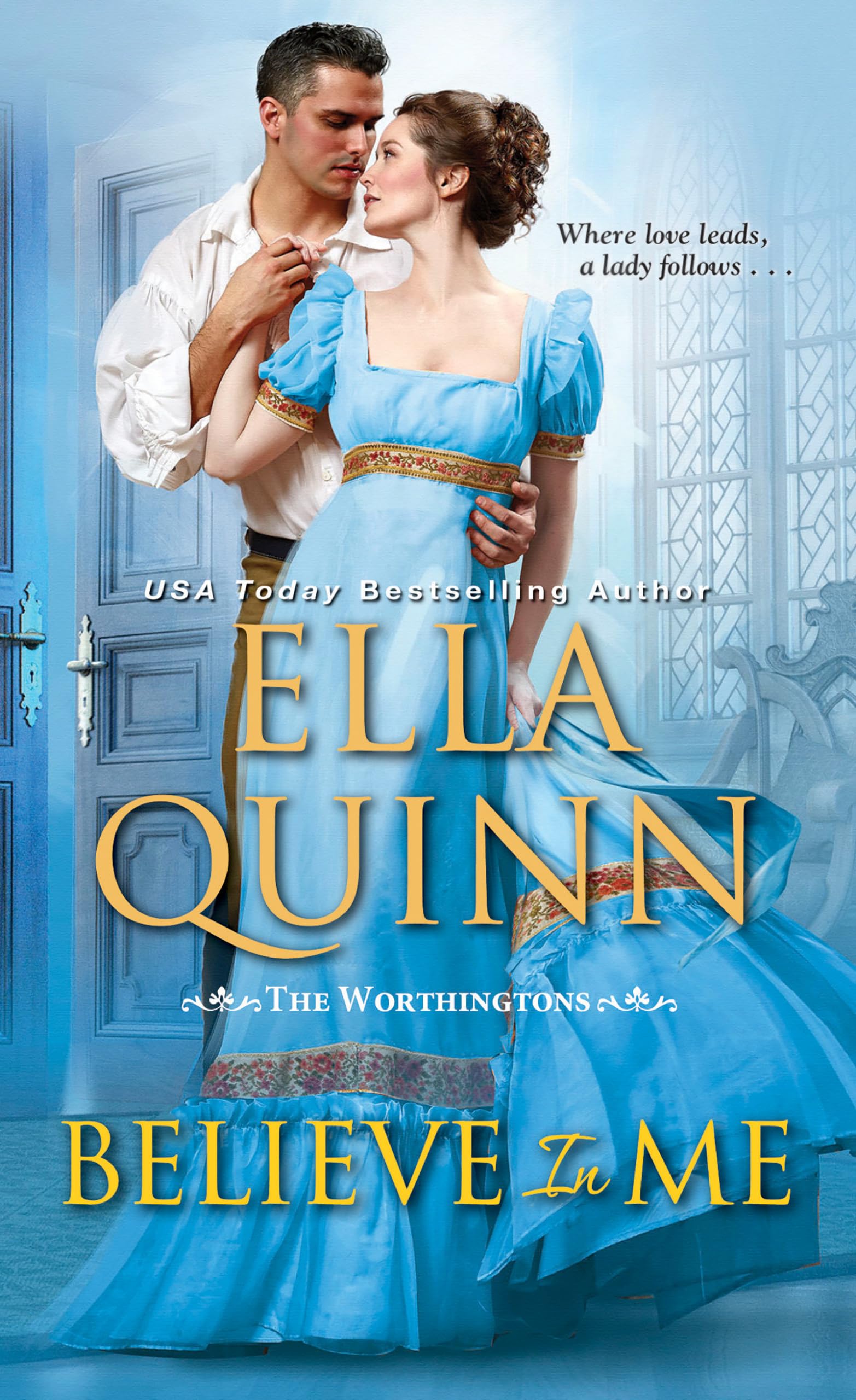 Believe in Me: A Humorous Historical Regency Romance (The Worthingtons, Band 6) Historical Fiction
