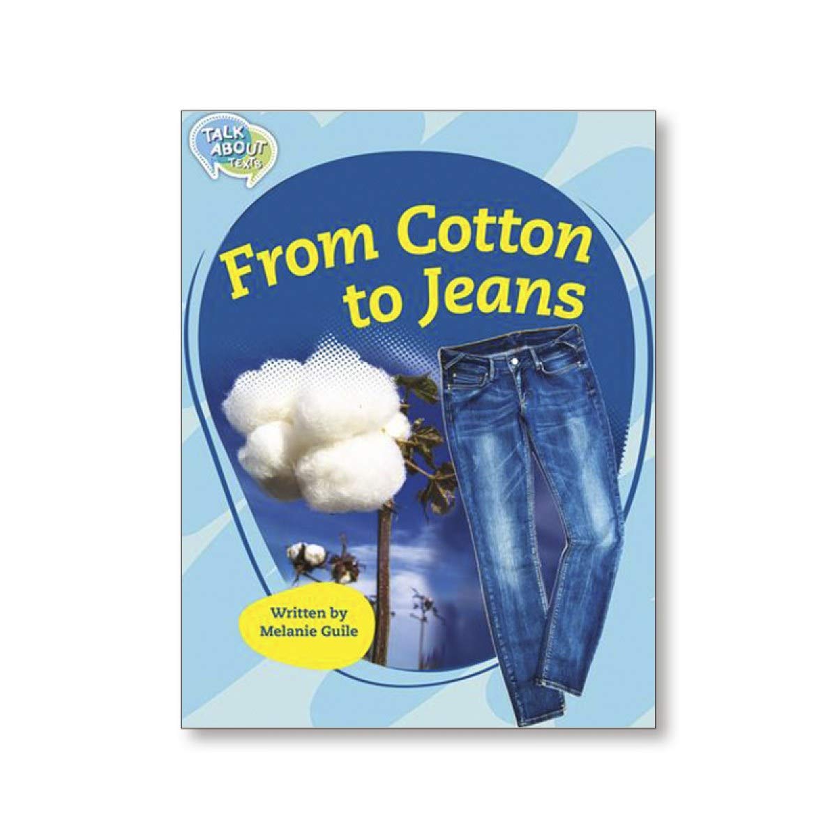 TA L19 From Cotton to Jeans (Talk About Texts) Non-fiction