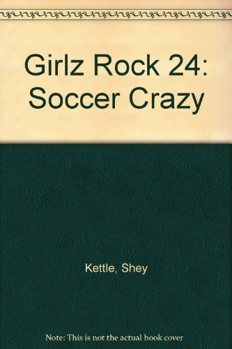 Girlz Rock 24: Soccer Crazy Novels & Short Stories