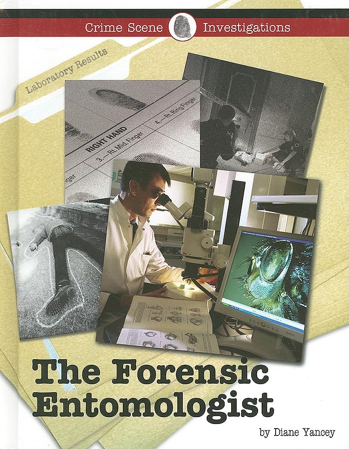 The Forensic Entomologist (Crime Scene Investigations) Education