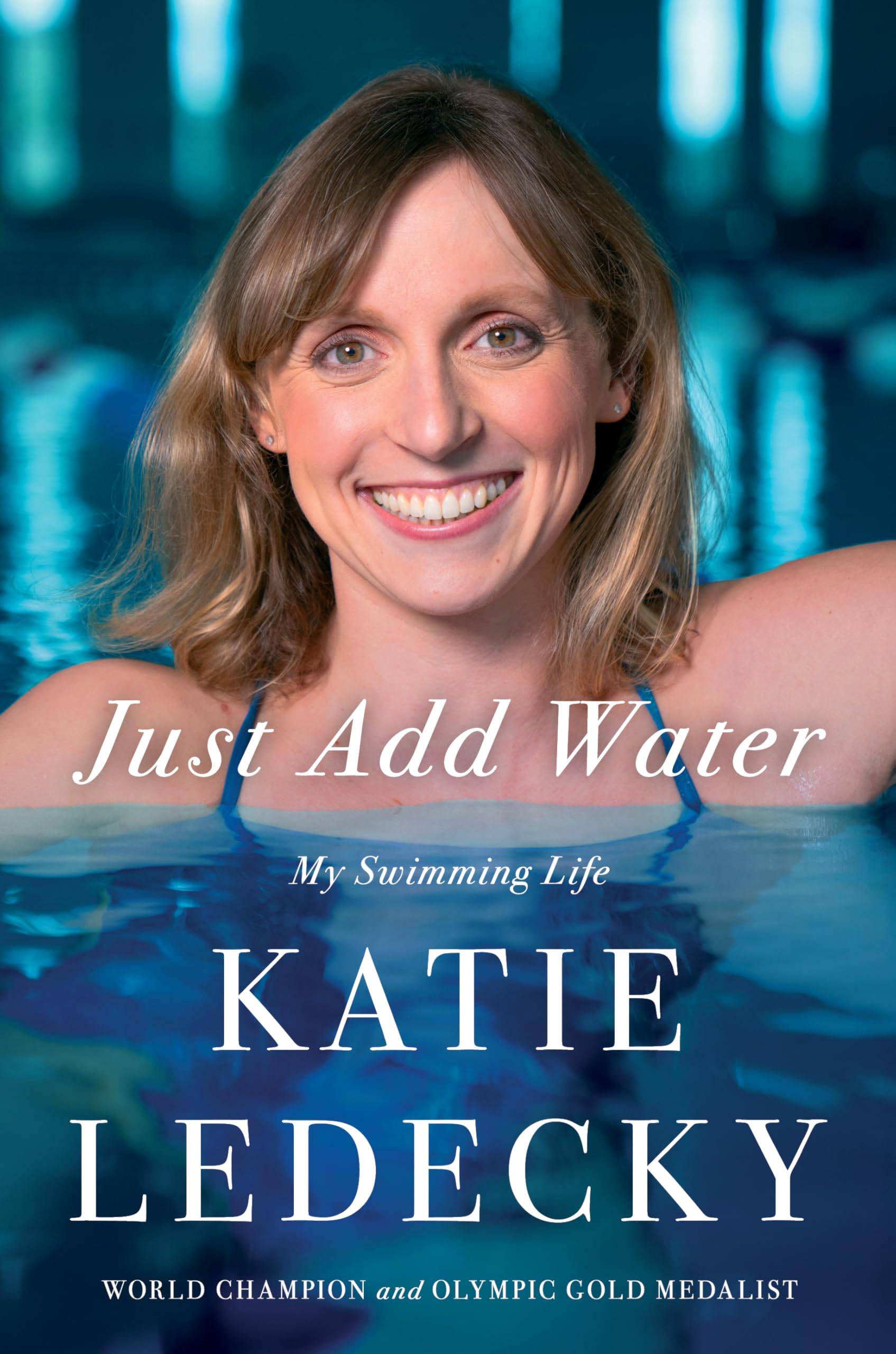 Just Add Water: My Swimming Life Memories