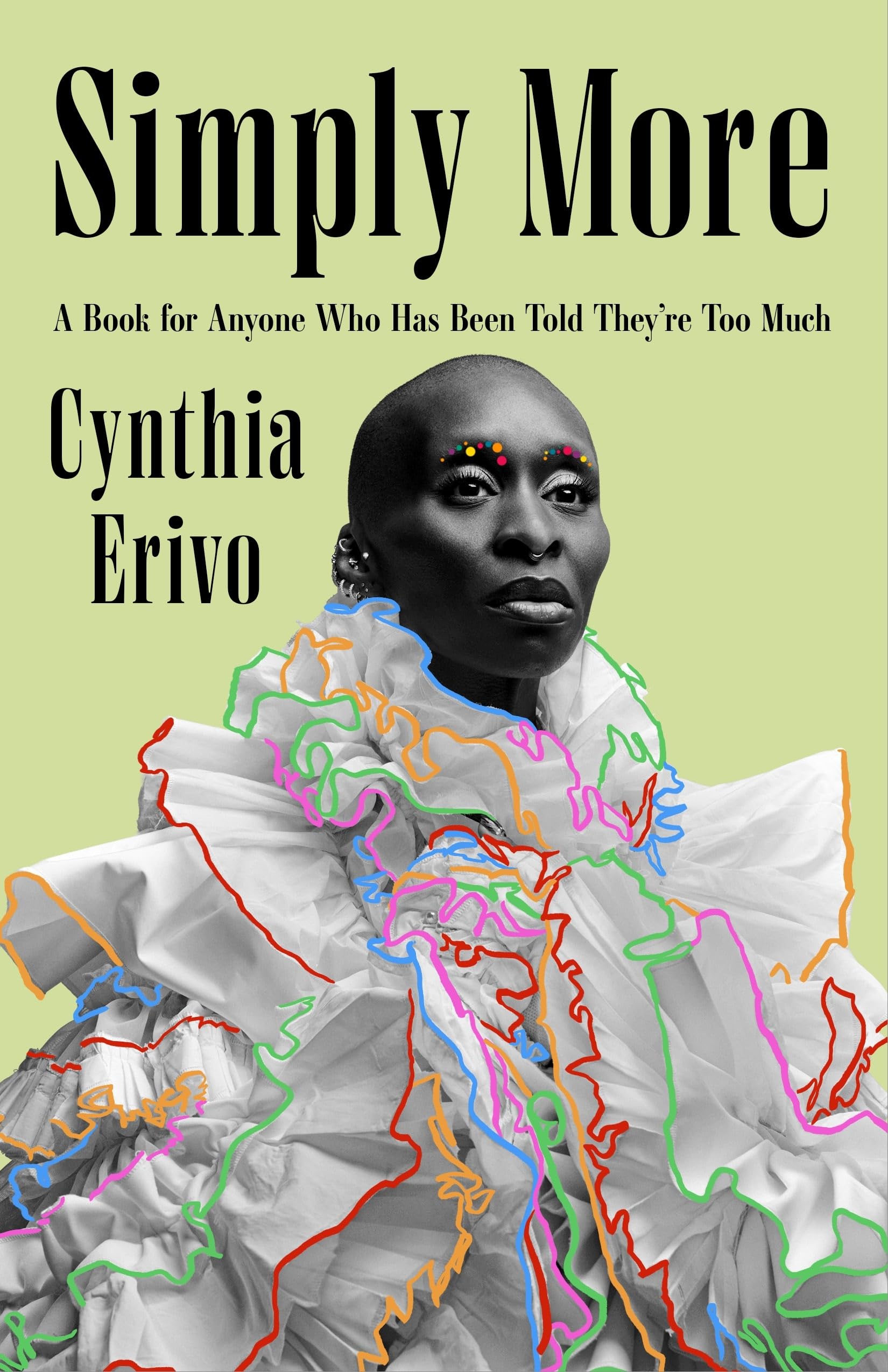 Simply More: A Book for Anyone Who Has Been Told They’re Too Much Art & Literature