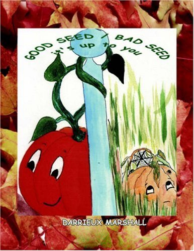 Good Seed/Bad Seed: It's Up to You Partnership & Love