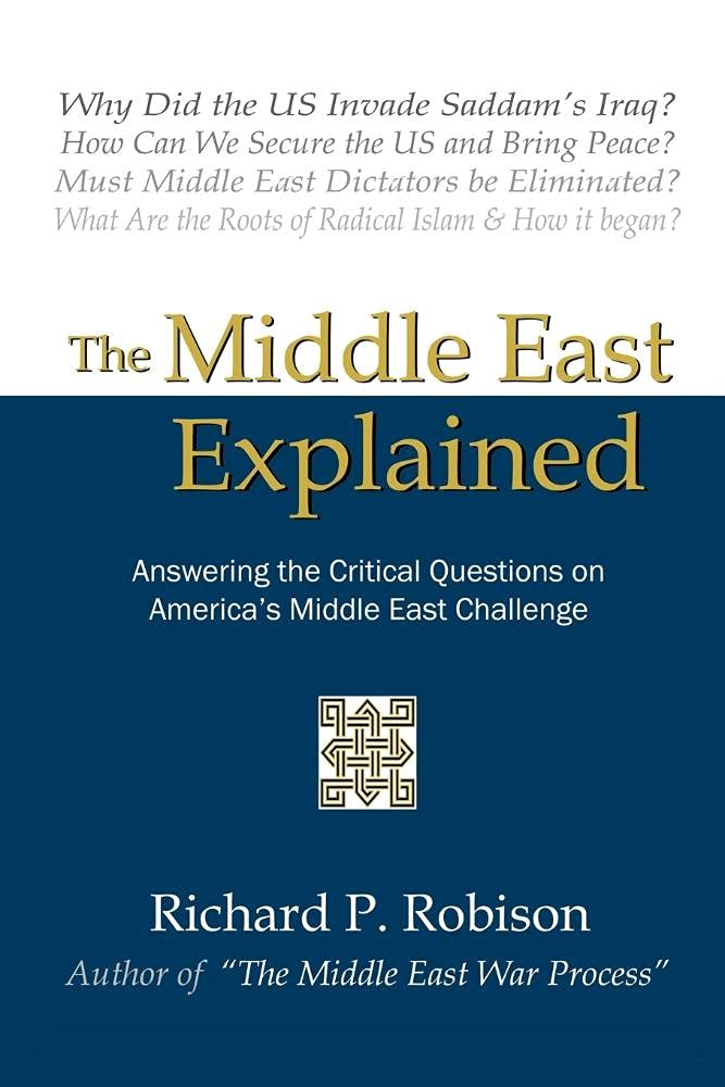 The Middle East Explained: Answering the Critical Questions On America's Middle East Challenge Learning & Reference