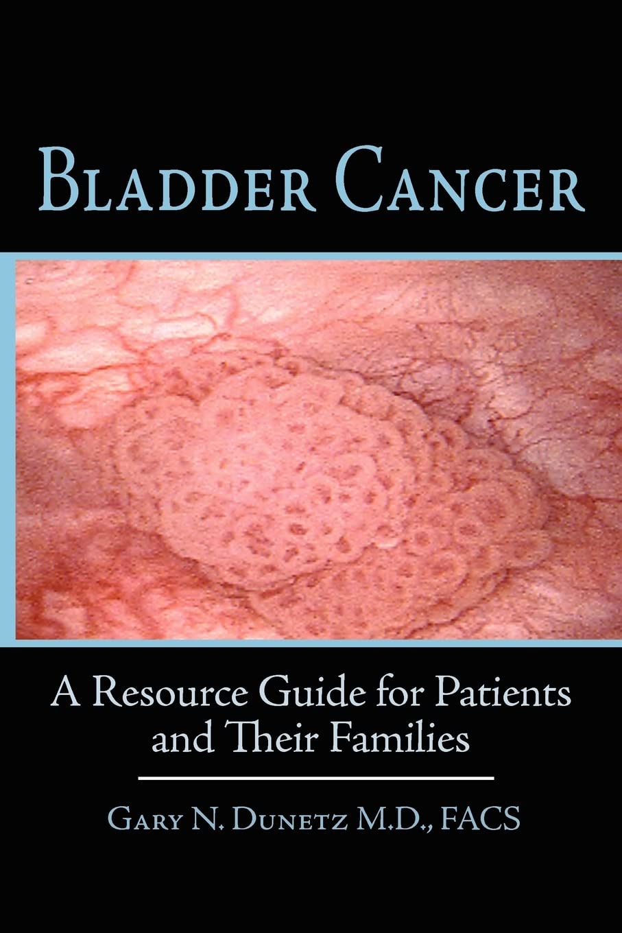 Bladder Cancer: A Resource Guide for Patients and Their Families Health, Nutrition & Fitness