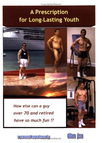 A Prescription for Long-lasting Youth: How Else Can a Guy over 70 And Retired Have So Much Fun!? Parents & Children