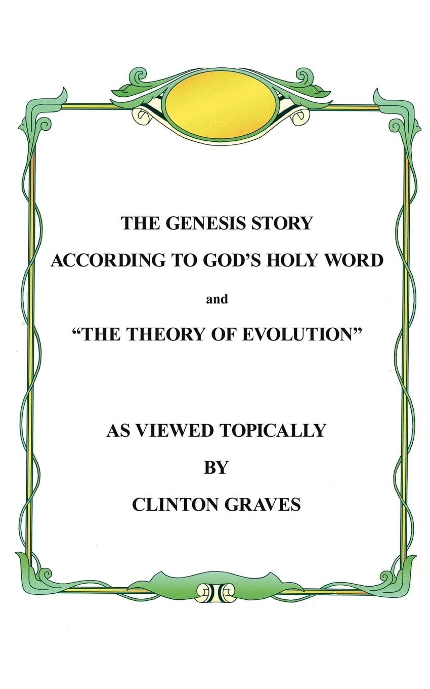 The Genesis Story According To God's Holy Word and "The Theory of Evolution" Books