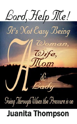 It's Not Easy Being a Woman, a Wife, a Mom And a Lady Books