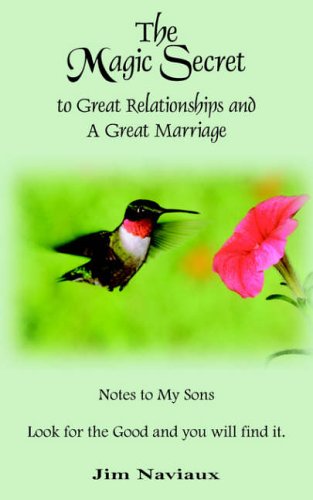The Magic Secret to Great Relationships And a Great Marriage Parents & Children