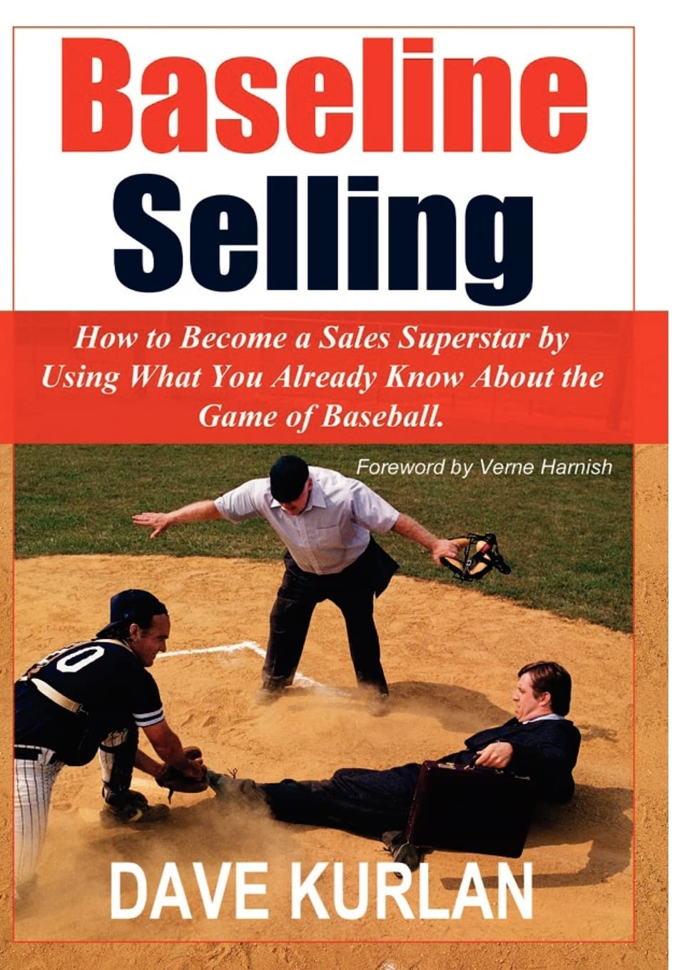 Baseline Selling: How to Become a Sales Superstar by Using What You Already Know About the Game of Baseball Business, Finance & Career