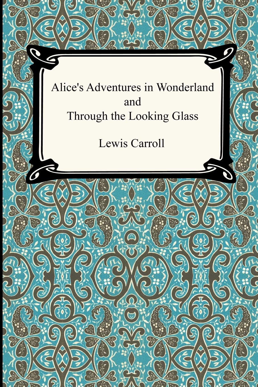 Alice's Adventures in Wonderland and Through the Looking Glass Classics