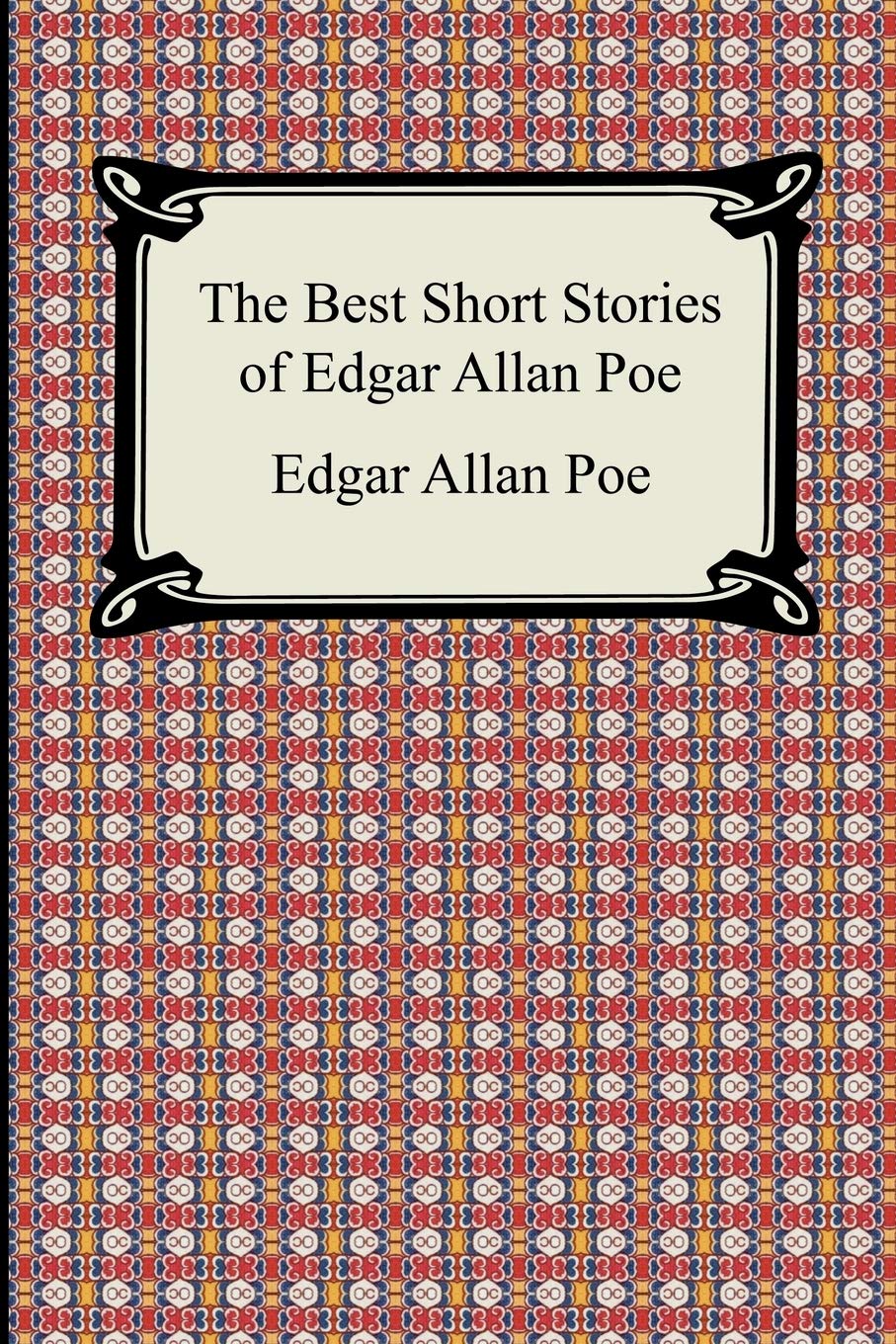 The Best Short Stories of Edgar Allan Poe Essays & Short Stories