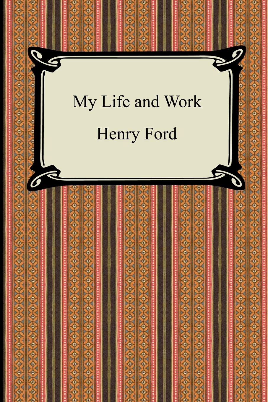 My Life and Work (The Autobiography of Henry Ford) Science