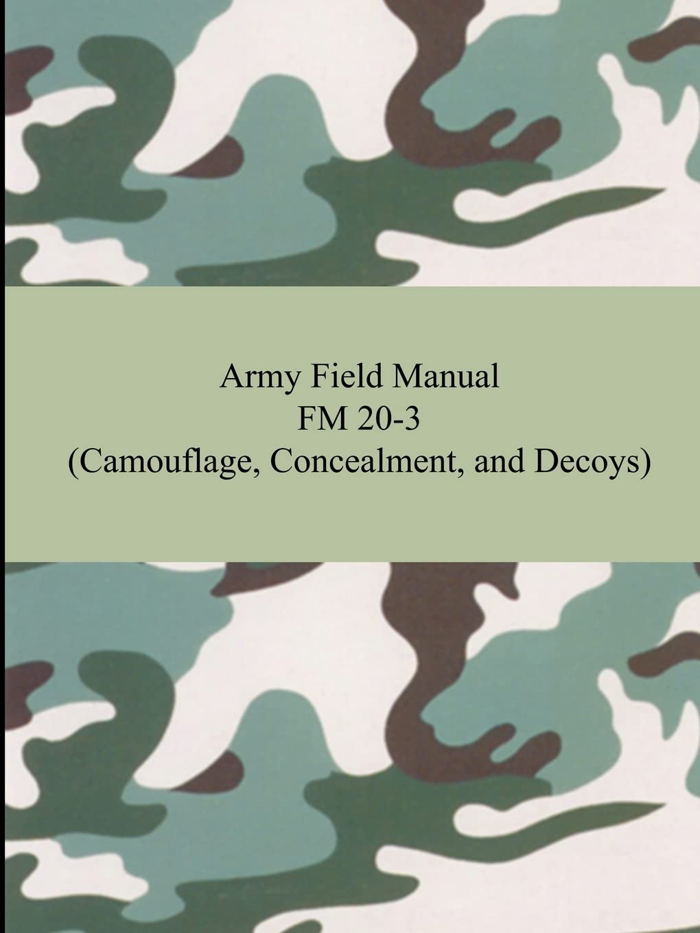 Army Field Manual FM 20-3 (Camouflage, Concealment, and Decoys) Reference Books