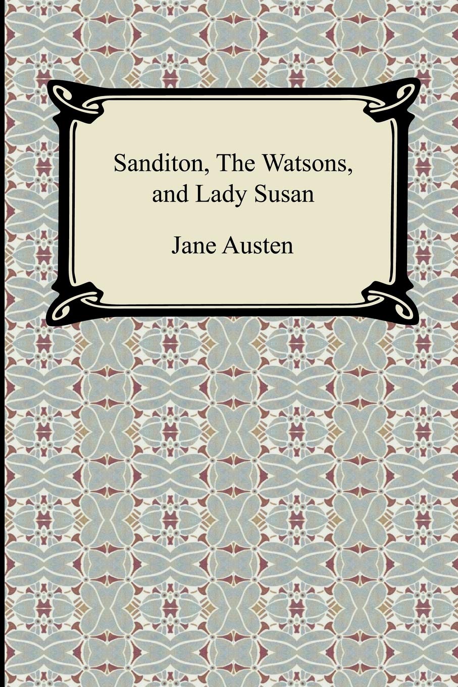 Sanditon, The Watsons, and Lady Susan International