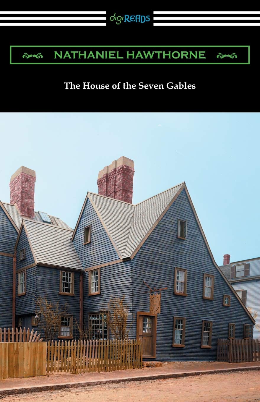 The House of the Seven Gables (with an Introduction by George Parsons Lathrop) Classics