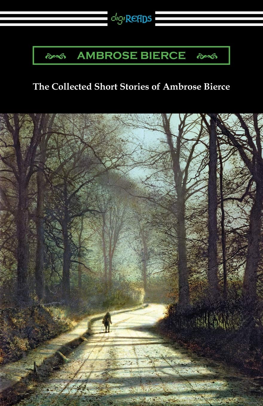 The Collected Short Stories of Ambrose Bierce Contemporary literature