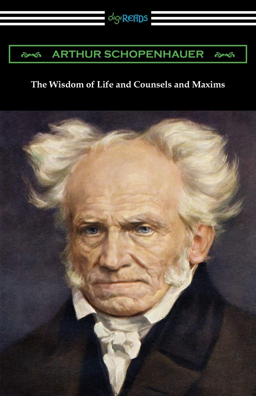 The Wisdom of Life and Counsels and Maxims Philosophy