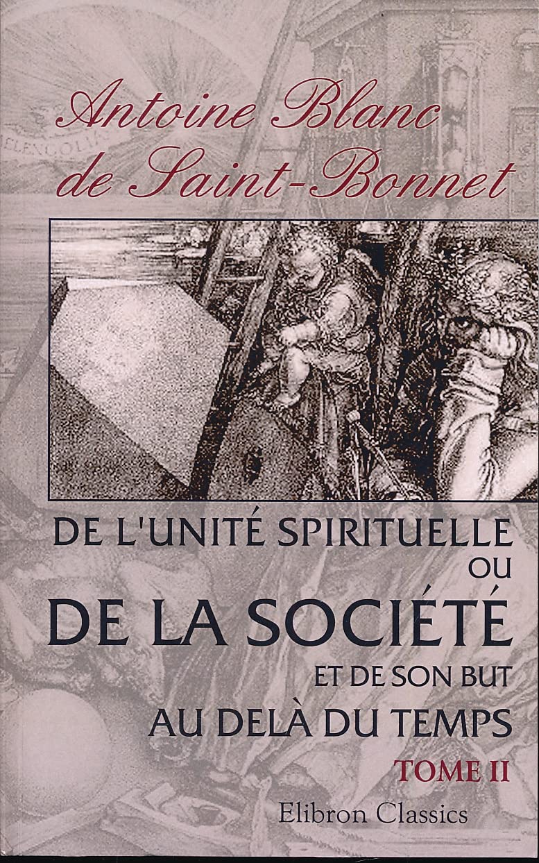 De l'unité spirituelle, ou de la société et de son but au delà du temps: Tome 2 Philosophy