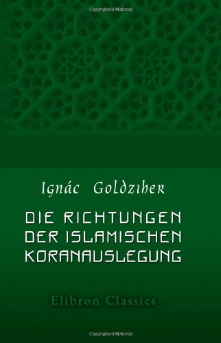 Die Richtungen der islamischen Koranauslegung Religion & Esotericism
