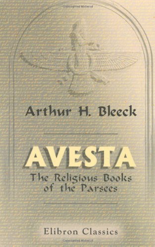 Avesta: The Religious Books of the Parsees. Volumes 1-3 Religion & Esotericism