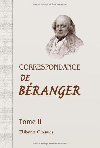 Correspondance de Béranger: Recueillie par Paul Boiteau.Tome 2 Science