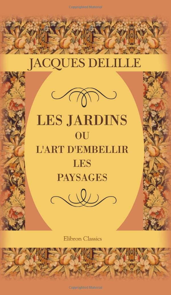 Les jardins, ou l'art d'embellir les paysages: Poème book