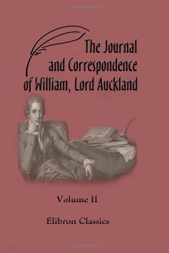 The Journal and Correspondence of William, Lord Auckland: Volume 2 Politics & Society