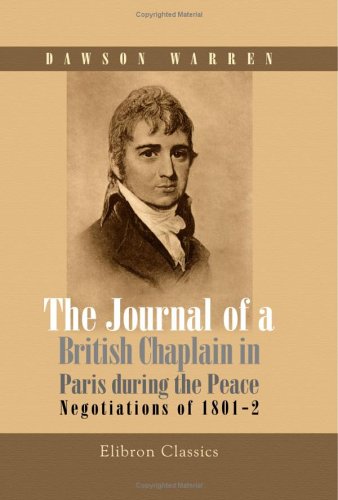 The Journal of a British Chaplain in Paris during the Peace Negotiations of 1801-2 book