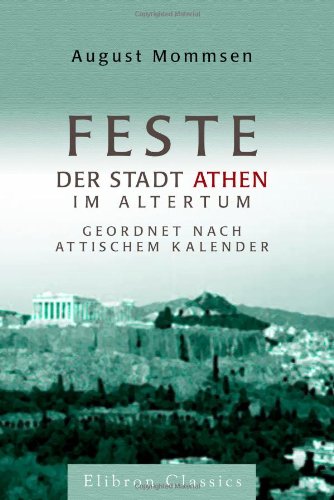 Feste der Stadt Athen im Altertum, geordnet nach attischem Kalender Philosophy