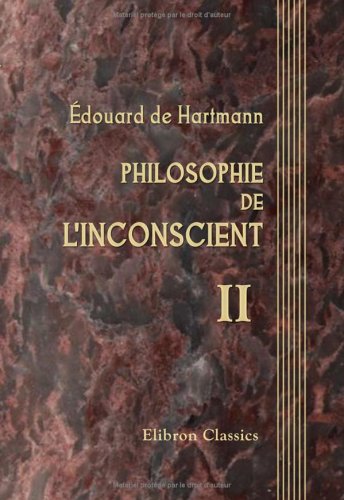 Philosophie de l'inconscient: Traduite par D. Nolen. Tome 2: Métaphysique de l'inconscient book