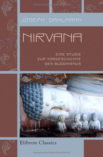 Nirvana: Eine Studie zur Vorgeschichte des Buddhismus Religion & Esotericism