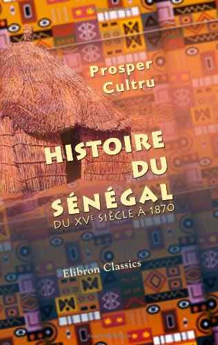 Histoire du Sénégal du XVe siècle à 1870 Social Sciences