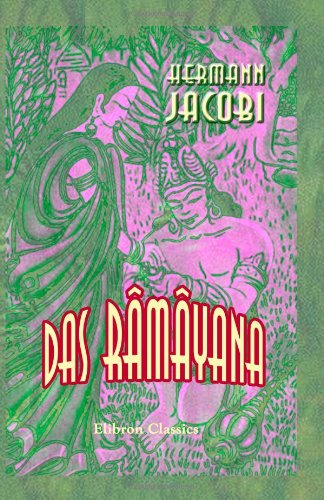 Das Râmâyana: Geschichte und Inhalt nebst Concordanz der gedruckten Recensionen Contemporary literature