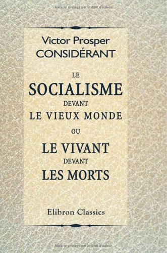 Le socialisme devant le vieux monde, ou Le vivant devant les morts: Suivi de Jésus-Christ devant les conseils de guerre par Victor Meunier book