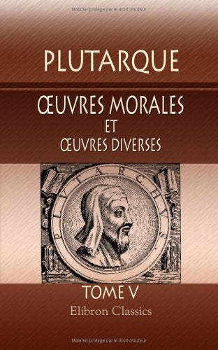oeuvres morales et oeuvres diverses: Traduites en français par Victor Bétolaud. Tome 5 book