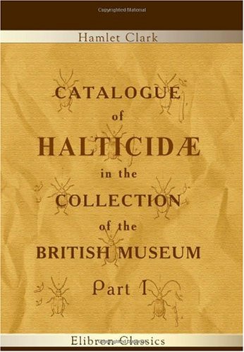 Catalogue of Halticidæ in the Collection of the British Museum: Part 1 Social Sciences