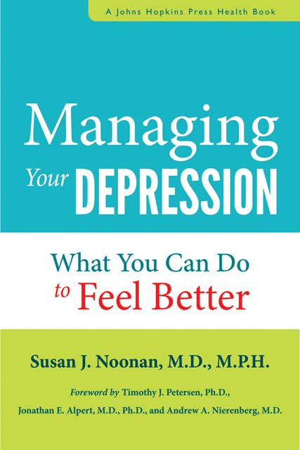Managing Your Depression: What You Can Do to Feel Better (Johns Hopkins Press Health Book) Social Sciences