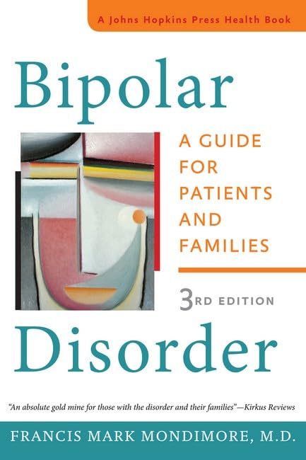 Bipolar Disorder: A Guide for Patients and Families (Johns Hopkins Press Health Book) Medicine