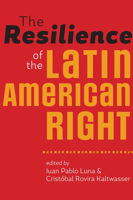 The Resilience of the Latin American Right book
