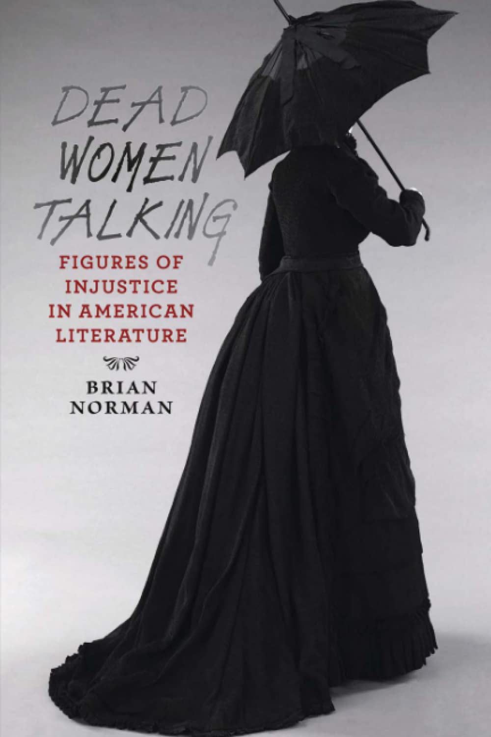 Dead Women Talking: Figures of Injustice in American Literature Books