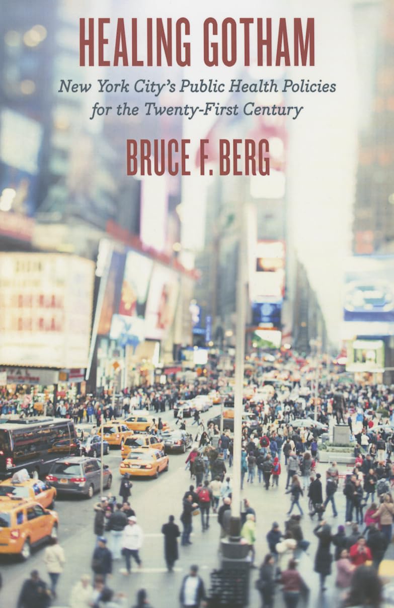 Healing Gotham: New York City’s Public Health Policies for the Twenty-First Century Medicine