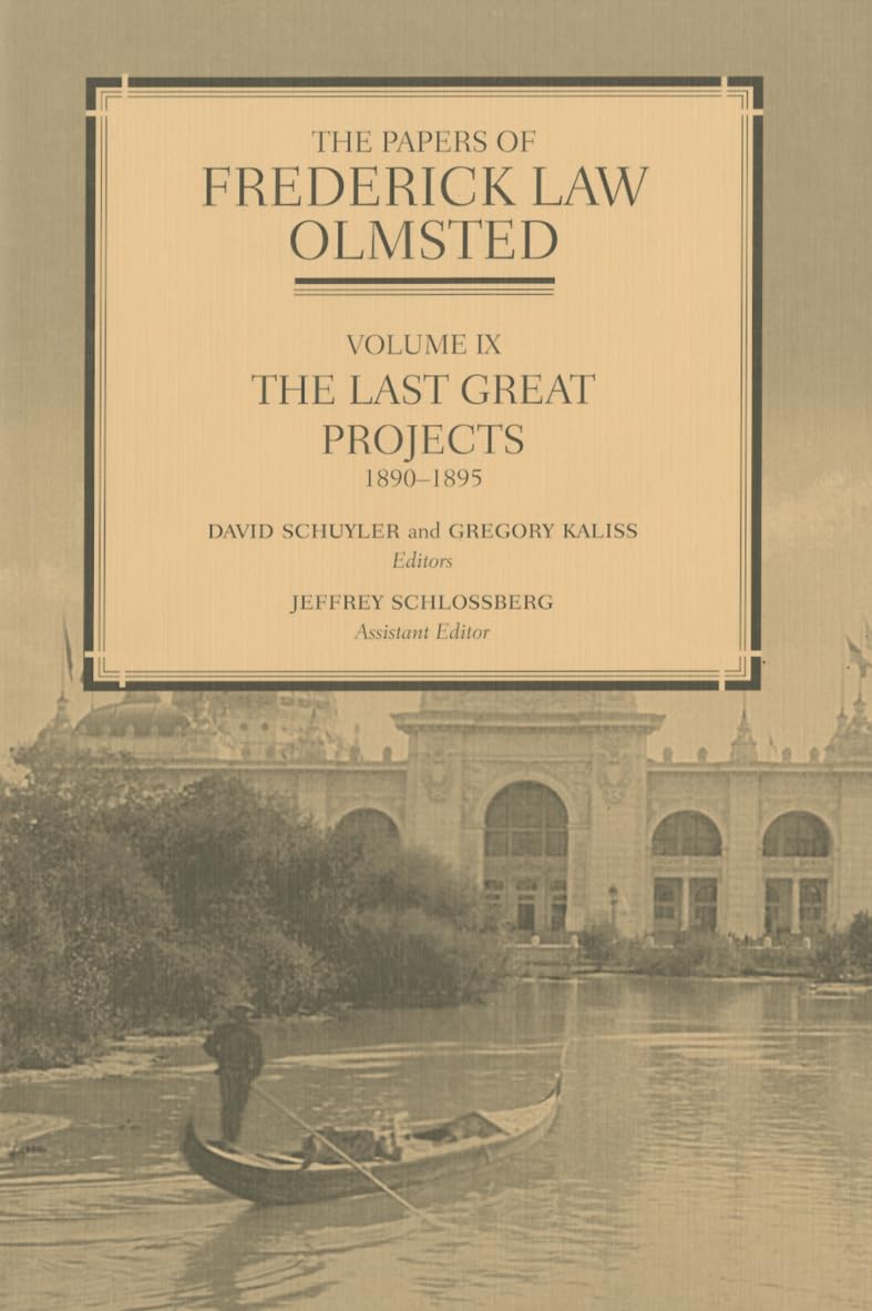 The Papers of Frederick Law Olmsted: The Last Great Projects, 1890-1895 Architecture