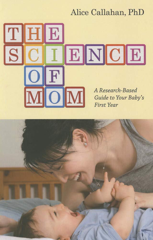 The Science of Mom: A Research-based Guide to Your Baby's First Year Medicine