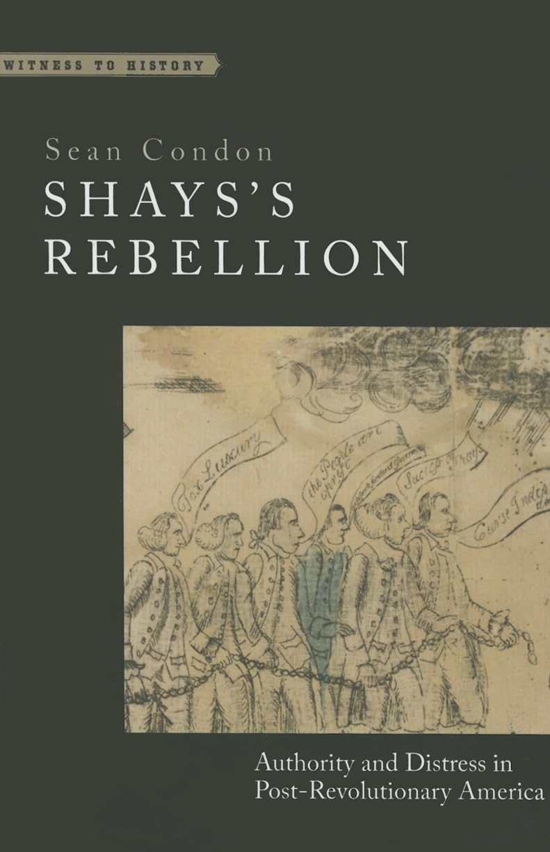 Shays's Rebellion: Authority and Distress in Post-Revolutionary America (Witness to History) Social Sciences