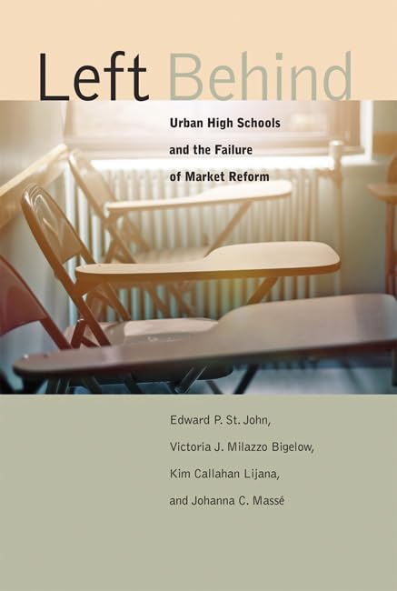 Left Behind: Urban High Schools and the Failure of Market Reform Social Sciences
